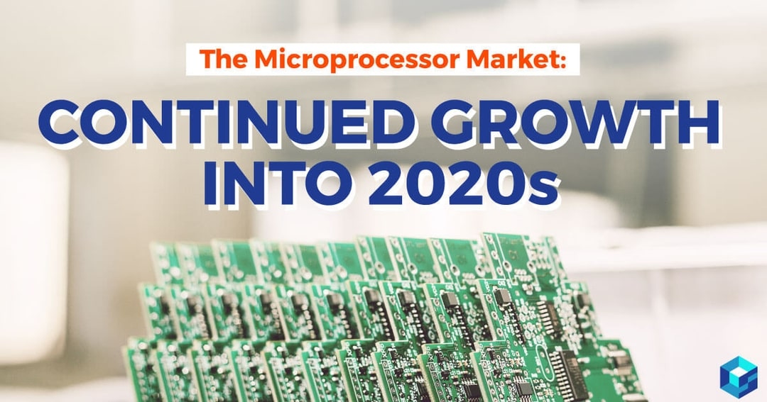 The Microprocessor Market Insight Continued Growth into 2020s